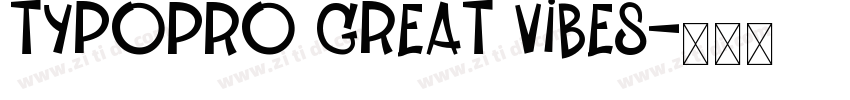 TypoPRO Great Vibes字体转换
